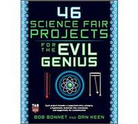 46 Science Fair Projects for the Evil Genius, Evil Genius Series Bob Bonnet, Dan Keen (Auteur)