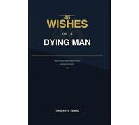 46 WISHES OF A DYING MAN: What people regret before death.