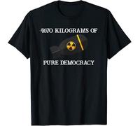 4670 Kilograms of Pure Democracy T-Shirt Black L