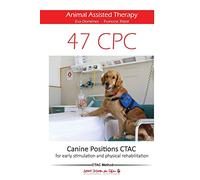 47 Canine Positions CTAC - Animal Assisted Therapy: for early stimulation and physical rehabilitation