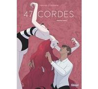 47 Cordes - Première partie Timothé Le Boucher (Auteur)