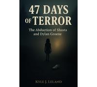 47 DAYS OF TERROR: The Abduction of Shasta and Dylan Groene