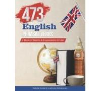 473 English Phrasal Verbs: A Book Of Idioms And Expressions In Use