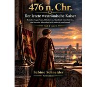 476 n. Chr. - Der letzte weströmische Kaiser Teil 2 von 5: Romulus Augustulus, Odoaker und das Ende eines Reiches, das für seine Menschen nicht einfach verschwand