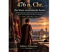 476 n. Chr. - Der letzte weströmische Kaiser Teil 4 von 5: Romulus Augustulus, Odoaker und das Ende eines Reiches, das für seine Menschen nicht einfach verschwand