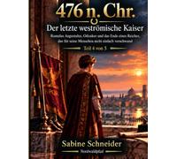 476 n. Chr. - Der letzte weströmische Kaiser Teil 4 von 5: Romulus Augustulus, Odoaker und das Ende eines Reiches, das für seine Menschen nicht einfach verschwand