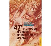 47e promotion d'élèves sous-officiers d'active - Jean-Paul Carminati - Jets D'encre - broché - Biographie