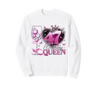 47th Birthday Queen Pink Wine 47 Years Old Women Girls Sweatshirt