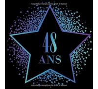 48 ans: Joyeux anniversaire pour les 48 ans. Carnet de messages : journal de bord / livre d'or / guest book pour la famille et les amis - Écrire et se souvenir longtemps de cette fête d'anniversaire.