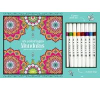 48 Coloriages Mandalas Pour M'évader Et Me Détendre - Avec Un Carnet À Colorier Et 8 Feutres