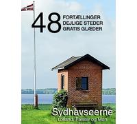 48 fortællinger, dejlige steder og gratis glæder: Sydhavsøerne - Lolland, Falster og Møn