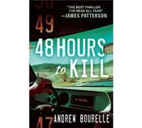 48 Hours to Kill by Andrew Bourelle Andrew Bourelle (Auteur)