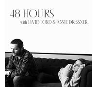 48 Hours With David Ford and Annie Dressner