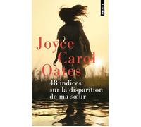 48 indices sur la disparition de ma sœur - Joyce Carol Oates - Points - Poche - Roman