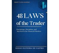 48 Laws of the Trader: Psychology, Discipline, and Survival in the Financial Markets