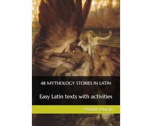 48 MYTHOLOGY STORIES IN LATIN: Easy Latin texts with activities