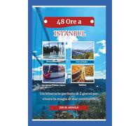 48 ORE A ISTANBUL: Un itinerario perfetto di 2 giorni per vivere la magia di due continenti