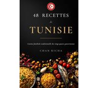 48 Recettes de Tunisie: Cuisine familiale traditionnelle des vingt-quatre gouvernorats