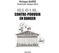 49.3, 47-1, 40... contre-pouvoir en danger Philippe Quéré (Auteur), Jacques Vanni (Illustration)