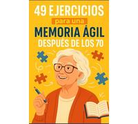 49 Ejercicios para una Memoria Ágil Después de los 70