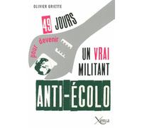 49 jours pour devenir un vrai militant anti-écolo