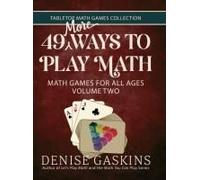 49 More Ways To Play Math