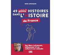 49 petites histoires dans l’Histoire de France
