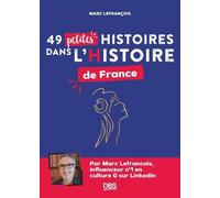 49 petites histoires dans l’Histoire de France
