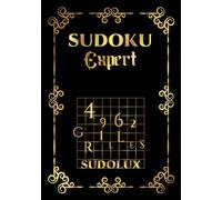 4962 Grilles de Sudoku Expert Sudolux: 828 pages | Le plus gros livre de la planète tant attendu par les joueurs de Sudoku | Le cadeau parfait pour un expert de Sudoku.