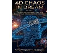 4D CHAOS IN DREAM - CHAPTER I Neural Wave Dynamics, Information Theory, and Sleep Architecture