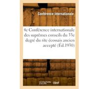 4e Conférence internationale des suprêmes conseils du 33e degré du rite écossais ancien accepté
