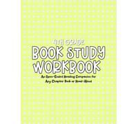4th Grade Book Study Workbook: An Open-Ended Reading Companion for Any Chapter Book or Read-Aloud