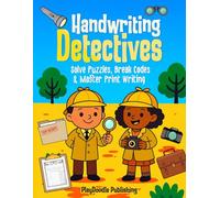 4th Grade Handwriting Detectives: Solve Puzzles, Break Codes & Master Print Writing Ages 9-12: A Fun-Filled Handwriting Workbook for Kids to Build ... Boost Focus & Improve Fine Motor Control