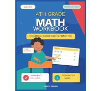 4th Grade Math Workbook: Ages 9-10 Common Core Math Practice with Answer Key & Extra Practice Pages