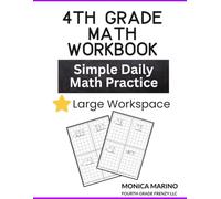 4th Grade Math Workbook: Daily Mixed Math Practice with Addition, Subtraction, Multiplication & Division, Just 4 Problems a Day, Plenty of Room to Show Your Work, Confidence Without Overwhelm