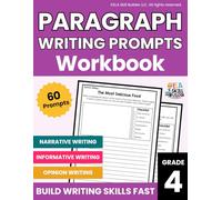 4th Grade Paragraph Writing Prompts Workbook: 60 Grade 4 Writing Prompts | Narrative, Creative, Informative & Opinion Writing | Fourth Grade Paragraph Writing | Writing Prompts Homeschool