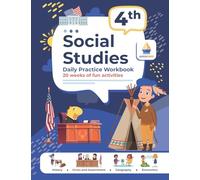 4th Grade Social Studies: Daily Practice Workbook | 20 Weeks of Fun Activities | History | Civic and Government | Geography | Economics | + Video Explanations for Each Question