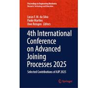 4th International Conference on Advanced Joining Processes 2025: Selected Contributions of AJP 2025