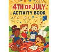 4th of July Activity Book: 60 Fun and Educational Activities that make you proud to be American
