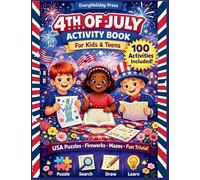 4th of July Activity Book for kids & teens: Puzzles - Mazes - Word Searches - Games & More!