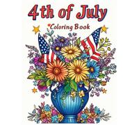 4th of July Coloring Book: Flowers in a Vase with American Flags and Stars | Patriotic Fun for All Ages