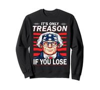 4th of July George Washington Its Only Treason If You Lose Sweatshirt