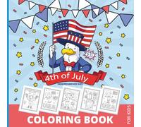 4th Of July Independence Day Kids Coloring Book: Celebrate 4th of July with Patriotic Kids Coloring Pages: Holiday Fun with USA Flag, Symbols & Icons