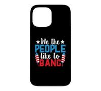 4th of July Patriotic We The People Like to Bang Firework Coque pour iPhone 13 Pro Max