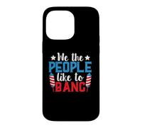 4th of July Patriotic We The People Like to Bang Firework Coque pour iPhone 14 Pro Max