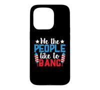 4th of July Patriotic We The People Like to Bang Firework Coque pour iPhone 15 Pro