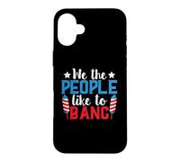 4th of July Patriotic We The People Like to Bang Firework Coque pour iPhone 16 Plus