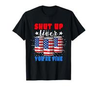 4th of July Shut Up Liver You're Fine Drinking Beer Drapeau USA T-Shirt
