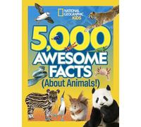 5,000 Awesome Facts About Animals
