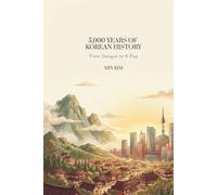 5,000 Years of Korean History: From Dangun to K-Pop
